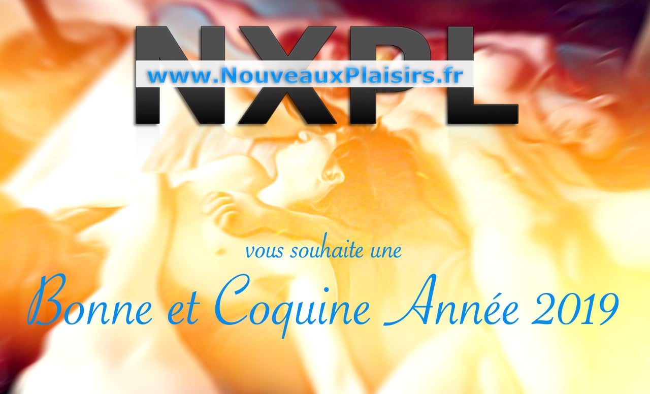 Nouveauxplaisirs.fr vous souhaite une bonne année 2019 - NXPL